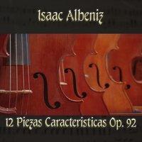 Isaac Albéniz: 12 Piezas Caracteristicas, Op. 92
