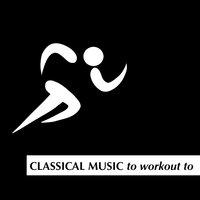 Classical Music to Workout To