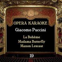 Opera Karaoke, Vol. 19 [Giacomo Puccini  ]