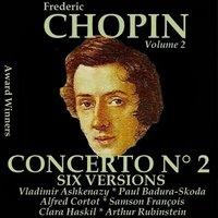 Chopin, Vol. 2 : Piano Concerto No. 2 - Six Versions