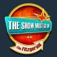 THE SHOW MUST GO ON with Ella Fitzgerald, Vol. 03