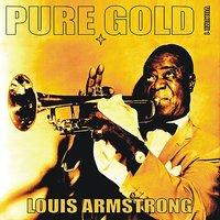 Pure Gold - Louis Armstrong, Vol. 1