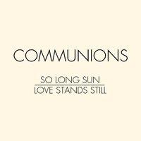 So Long Sun / Love Stands Still