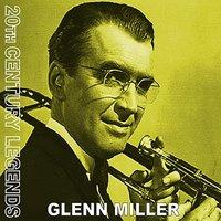 20th Century Legends - Glenn Miller