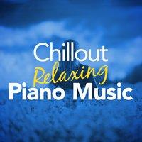 Chillout Relaxing Piano Music