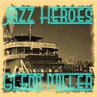 Jazz Heroes - Glenn Miller