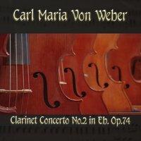 Carl Maria von Weber: Clarinet Concerto No. 2 in Eb, Op. 74