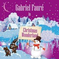 Gabriel Fauré in Christmas Wonderland
