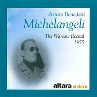 Arturo Benedetti Michelangeli: The Warsaw Recital - 1955