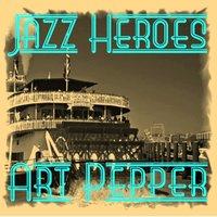 Jazz Heroes - Art Pepper