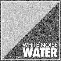 White Noise Water