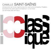 Saint-Saëns: Introduction et Rondo capriccioso, Op. 28, Phaeton, Op. 39, Piano Concerto No. 2, 22 & Le carnaval des animaux
