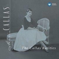 The Callas Rarities - Callas Remastered