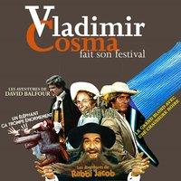 Vladimir Cosma fait son festival