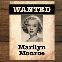 Wanted...Marilyn Monroe