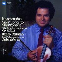 Khachaturian: Violin Concerto - Tchaikovsky: Méditation