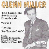 On the Sentimental Side - The Complete Sustaining Broadcasts - Volume 3, From the Paradise Restaurant & Cabaret, New York 18th, 20th, 25th, 27th June 1938
