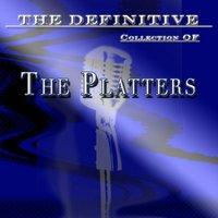 The Platters: The Definitive Collection