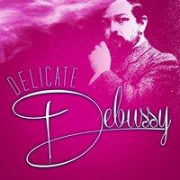Delicate Debussy