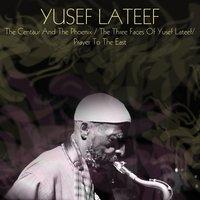 The Centaur and the Phoenix / The Three Faces of Yusef Lateef / Prayer to the East