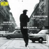 Gershwin: Rhapsody in Blue / Barber: Adagio for Strings / Bernstein: On the Town; Candide