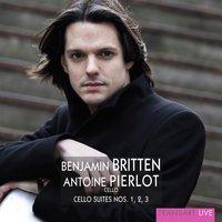 Britten: Cello Suites Nos. 1, 2 & 3