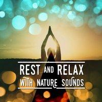 Rest and Relax with Nature Sounds