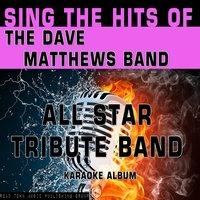 Sing the Hits of the Dave Matthews Band