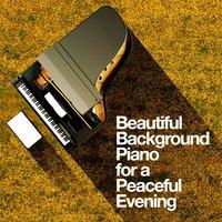 Beautiful Background Piano for a Peaceful Evening