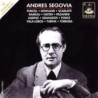 Segovia Plays: Purcell, Dowland, Scarlatti, Haydn, Paganini, Villa-Lobos and Others