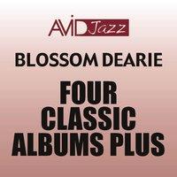 Four Classic Albums Plus (Blossom Dearie / Plays For Dancing / Give Him The Ooh-La-La / Once Upon A Summertime)