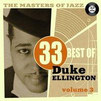 The Masters of Jazz: 33 Best of Duke Ellington, Vol. 3