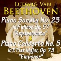 Beethoven: Piano Sonata No. 23, in F Minor, Op. 57  "Appassionata" & Piano Concerto No. 5, in E-Flat Major, Op. 73  "Emperor"