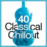 40 Classical Chillout