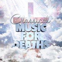 Classical Music for Deaths