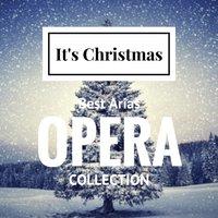 It's Christmas: Best Opera Collection