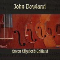John Dowland: Queen Elizabeth's Galliard