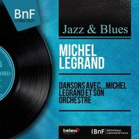 Dansons avec...Michel Legrand et son orchestre