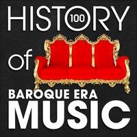 The History of Baroque Era Music (100 Famous Songs)