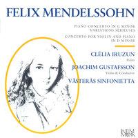 Mendelssohn: Piano Concerto No. 1 - Variations serieuses - Concerto for Violin and Piano in D minor