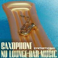 Saxophone: Nu Lounge Bar Music