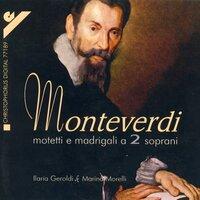 Monteverdi, C.: Motets and Madrigals for 2 Sopranos
