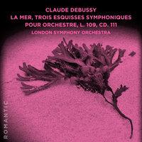 Claude Debussy: La mer, trois esquisses symphoniques pour orchestre, L. 109, CD. 111