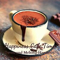 Happiness Cafe Time - Sweet and Melting Harmony