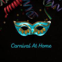 Carnival At Home: Party Jazz Music to Dance, Having Fun and Enjoy Your Time with Friends