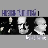 Musiikin tähtihetkiä 1 - Jean Sibelius
