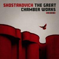 Shostakovich: The Great Chamber Works