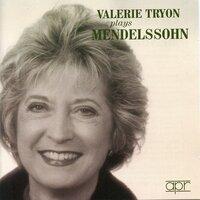 Valerie Tryon Plays Mendelssohn