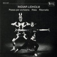 Lidholm: Poesis for Orchestra, Rites & Ritornello (Recorded 1957-1965)