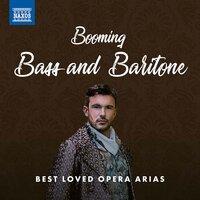 Booming Bass and Baritone: Best Loved Opera Arias